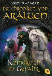 Die Chroniken von Araluen - Königreich in Gefahr - John Flanagan, Angelika Eisold-Viebig (ISBN: 9783570312551)