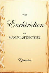 The Enchiridion, or Manual of Epictetus - Epictetus (ISBN: 9781978497917)