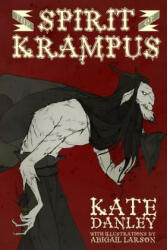 The Spirit of Krampus - Kate Danley, Abigail Larson (ISBN: 9781503237636)