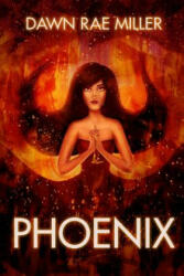 Phoenix - Dawn Rae Miller (ISBN: 9781495335341)