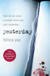 Yesterday - Felicia Yap (ISBN: 9781472242228)