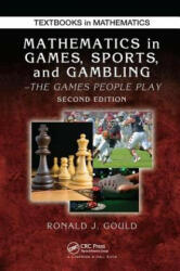 Mathematics in Games, Sports, and Gambling - Ronald J. Gould (ISBN: 9781138427525)