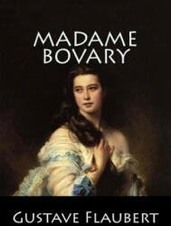 Madame Bovary: (Langue Française) - Gustave Flaubert (ISBN: 9781543023039)