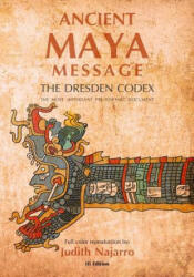 Ancient Mayan Message: Dresden Codex Facsimile - Olga Judith Najarro (ISBN: 9781542564908)