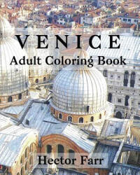 Venice: Adult Coloring Book: Itary Sketches Coloring Book - Hector Farr (ISBN: 9781530765447)