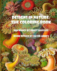 Designs in Nature: the coloring book - Ernst Haeckel (ISBN: 9781523694747)