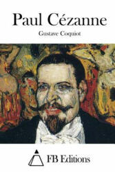 Paul Cézanne - Gustave Coquiot, Fb Editions (ISBN: 9781512049565)