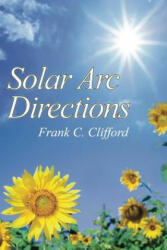 Solar Arc Directions - Frank C Clifford (ISBN: 9781503380868)