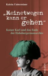 Meinetwegen kann er gehen - Katrin Unterreiner (ISBN: 9783222150081)