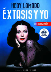 Hedy Lamarr. Éxtasis y yo - HEDY LAMARR (ISBN: 9788415606444)