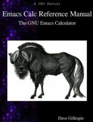 EMACS CALC REF MANUAL - Dave Gillespie (ISBN: 9789888407057)