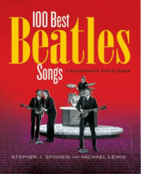 100 Best Beatles Songs - Stephen Spingnesi (2010)
