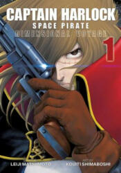 Captain Harlock: Dimensional Voyage Vol. 1 - Leiji Matsumoto, Kouichi Shimahoshi (ISBN: 9781626925694)