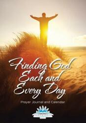 Finding God Each and Every Day. Prayer Journal and Calendar (ISBN: 9781683236184)