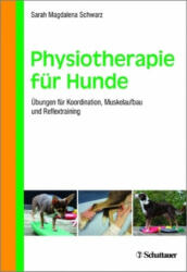 Physiotherapie für Hunde - Sarah Magdalena Schwarz (ISBN: 9783794532636)