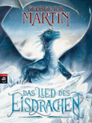 Das Lied des Eisdrachen - George Raymond Richard Martin, Luis Royo, Andreas Helweg (ISBN: 9783570226445)