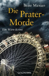 Die Pratermorde - Beate Maxian (ISBN: 9783442484713)