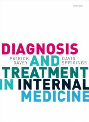 Diagnosis and Treatment in Internal Medicine - PATRICK; SPRI DAVEY (ISBN: 9780199568741)