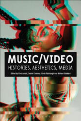 Music/Video: Histories, Aesthetics, Media - Gina Arnold, Daniel Cookney, Kirsty Fairclough, Michael Goddard (ISBN: 9781501313912)