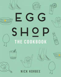 Egg Shop: The Cookbook - Nick Korbee (ISBN: 9780062476616)