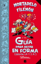 Mortadelo y Filemón y su guía para estar en forma (según la T. I. A. ) - FRANCISCO IBAÑEZ TALAVERA (ISBN: 9788466652674)