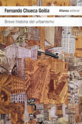 Breve historia del urbanismo - Fernando Chueca Goitia (ISBN: 9788420653389)