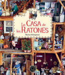 La Casa de los Ratones - KARINA SCHAAPMAN (ISBN: 9788416290345)