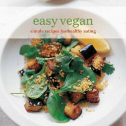 Easy Vegan: Simple Recipes for Healthy Eating - Ryland Peters & Small (ISBN: 9781845979591)