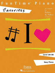FunTime Piano, Level 3A-3B, Favorites - Nancy Faber, Randall Faber (ISBN: 9781616770549)