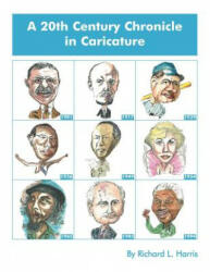 20th Century Chronicle in Caricature - Richard L. Harris (ISBN: 9781468531909)