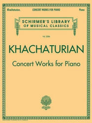 Khachaturian Concert Works for Piano - Aram Khachaturian (ISBN: 9781423490197)