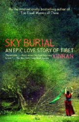 Sky Burial: An Epic Love Story of Tibet - Xinran Xue, Julia Lovell, Esther Tyldesley (ISBN: 9781400095643)