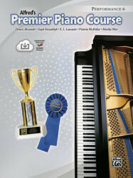 Premier Piano Course Performance, Bk 6: Book & CD - Alfred Publishing, Dennis Alexander, Gayle Kowalchyk (ISBN: 9780739068922)