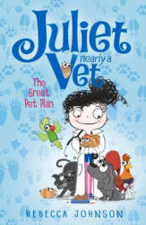 Great Pet Plan: Juliet, Nearly a Vet Book 1 - Rebecca Johnson, Kyla May (ISBN: 9780143307044)