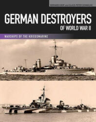 German Destroyers of World War II - Gerhard Koop, Klaus-Peter Schmolke (ISBN: 9781591141679)