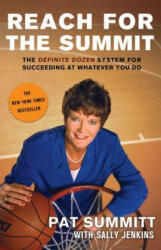 Reach for the Summit - Pat Summitt, Sally Jenkins (ISBN: 9780767902298)
