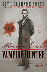 Abraham Lincoln: Vampire Hunter - Seth Grahame-Smith (ISBN: 9780446563079)