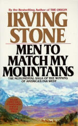 Men to Match My Mountains - Irving Stone (ISBN: 9780425105443)