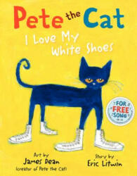 Pete the Cat: I Love My White Shoes (ISBN: 9780061906237)