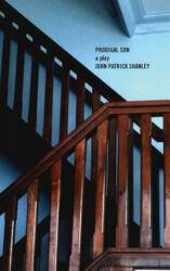 Prodigal Son - John Patrick Shanley (ISBN: 9781559365260)