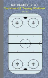 Ice Hockey 2 in 1 Tacticboard and Training Workbook - Theo Von Taane (ISBN: 9783734749728)