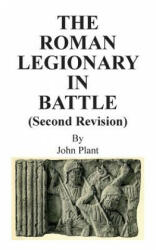 The Roman Legionary in Battle (ISBN: 9781910266212)
