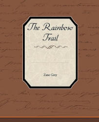 Rainbow Trail - Zane Grey (ISBN: 9781438574240)