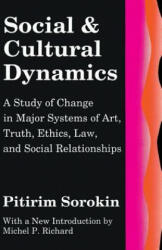 Social and Cultural Dynamics - Pitirim A. Sorokin (ISBN: 9780878557875)