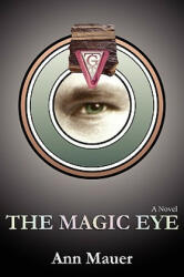 Magic Eye - Ann Mauer (ISBN: 9780595475049)