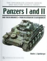 Panzers I and II and their Variants: from Reichswehr to Wehrmacht - Walter J. Spielberger (ISBN: 9780764326240)