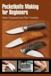 Pocketknife Making for Beginners - Stefan Steigerwald (ISBN: 9780764338472)