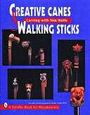 Creative Canes and Walking Sticks: Carving with Tom Wolfe (ISBN: 9780887408854)