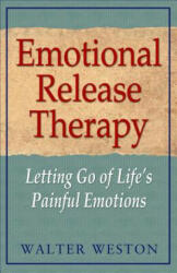Emotional Release Therapy - Walter L. Weston (ISBN: 9781571744357)