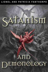 Satanism and Demonology - Lionel & Patricia Fanthorpe (ISBN: 9781554888542)